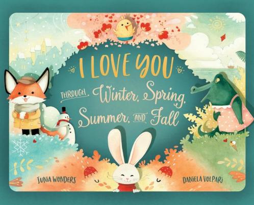 I Love You Through Winter Spring Summer and Fall