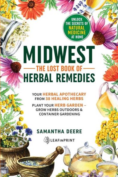 Midwest-The Lost Book of Herbal Remedies Unlock the Secrets of Natural Medicine at Home