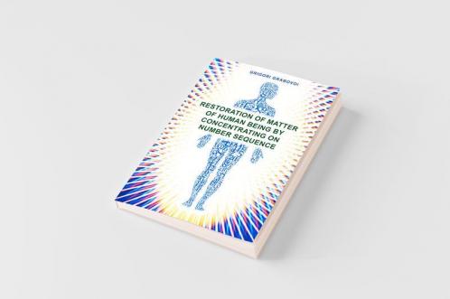 Restoration of Matter of Human Being by Concentrating on Number Sequence