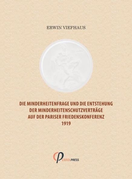 Die Minderheitenfrage und die Entstehung der Minderheitenschutzverträge auf der Pariser Friedenskonferenz 1919