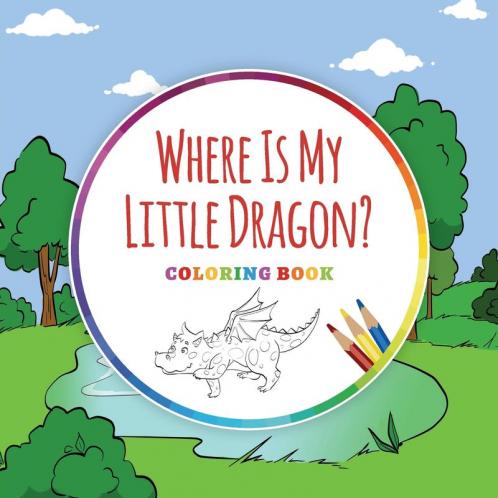 Where Is My Little Dragon? - Coloring Book: 2 (Where Is...? - Coloring Books)