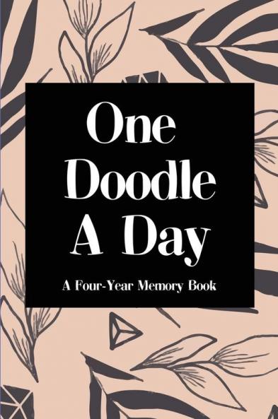 One Doodle A Day: A Four-Year Memory Book Hardcover: 2 (Moments Captured)