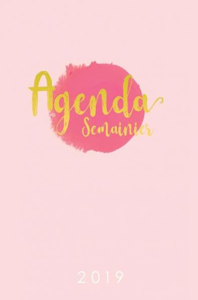 Agenda Semainier 2019: Agenda calendrier 2019 pour les fans de lettrage créatif Couverture rigide relié Janvier à Décembre 2019 motif rose ... format 15x21 cm (1 Semaine Sur 2 Pages)