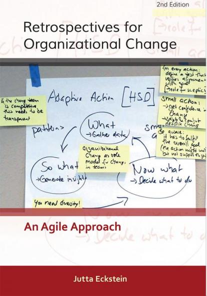 Retrospectives for Organizational Change : An Agile Approach