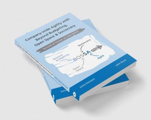 Company-wide Agility with Beyond Budgeting Open Space &amp; Sociocracy (2nd ed.)	 : Survive &amp; Thrive on Disruption