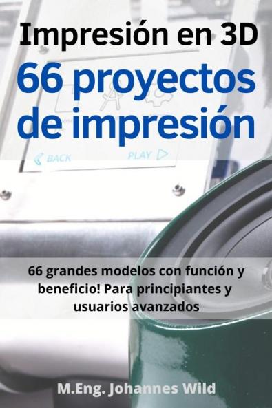 Impresi��n en 3D | 66 proyectos de impresi��n