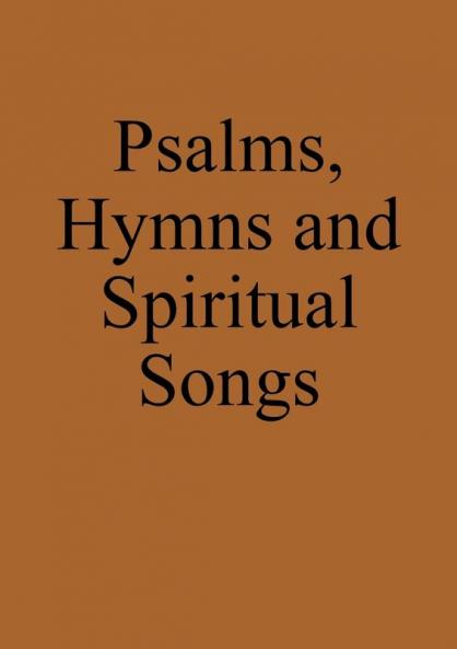 Psalms Hymns and Spiritual Songs