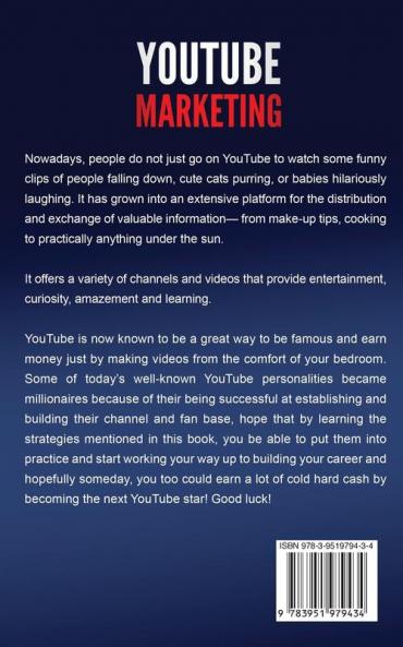 YouTube Marketing: The Ultimate Beginners Guide to Learn YouTube Marketing Tips & Secrets to Growth Hacking Your Channel in 2019-2020
