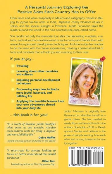 Inspirations from Abroad for a Happier Life at Home. 9 Countries 3 Continents and what I Learned about Living a more Joyful Balanced and Fulfilling Life