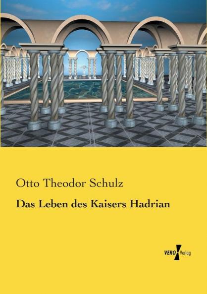 Das Leben des Kaisers Hadrian