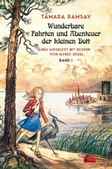 Wunderbare Fahrten und Abenteuer der kleinen Dott. Band 1