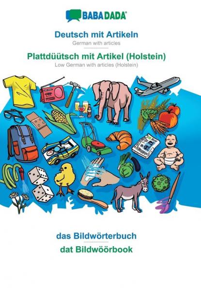 Deutsch mit Artikeln - Plattdüütsch mit Artikel (Holstein) das Bildwörterbuch