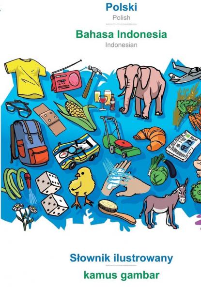 BABADADA Polski - Bahasa Indonesia Slownik ilustrowany - kamus gambar: Polish - Indonesian visual dictionary