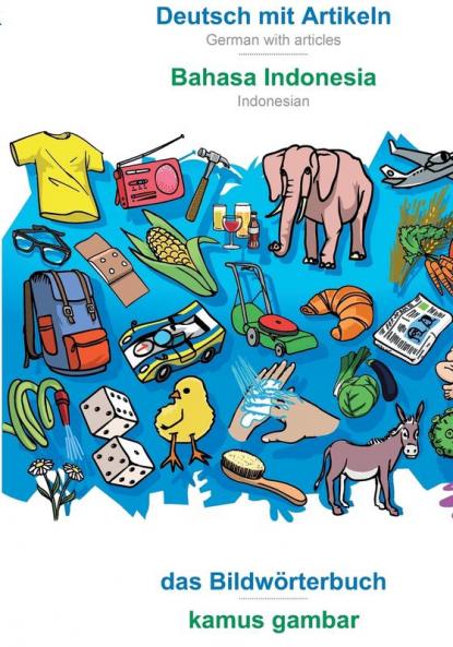 Deutsch mit Artikeln - Bahasa Indonesia das Bildwörterbuch