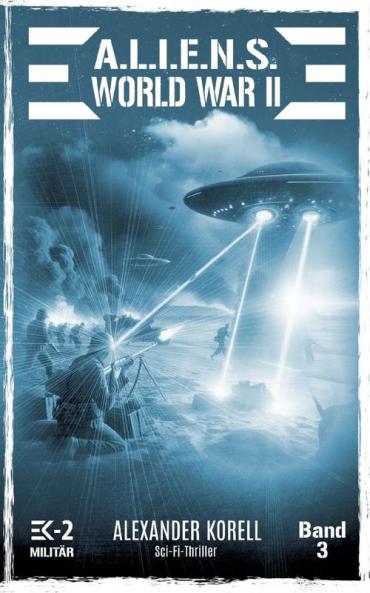 A.L.I.E.N.S. WORLD WAR II Band 3