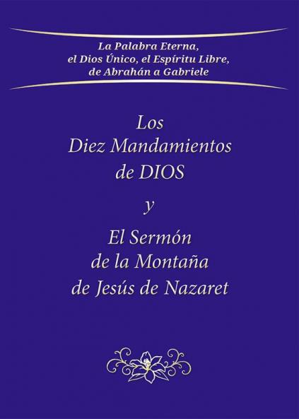 Los Diez Mandamientos de DIOS y El Sermón de la Montaña de Jesús de Nazaret