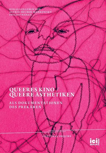 Queeres Kino / Queere ��sthetiken als Dokumentationen des Prek��ren