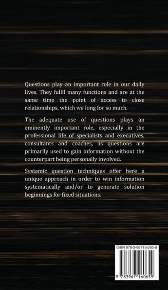 Systemic Questioning Techniques for Specialists and Executives Consultants and Coaches: The importance of questions in the profession