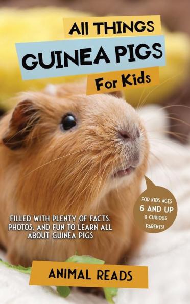 All Things Guinea Pigs For Kids