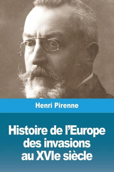 Histoire de l'Europe: des invasions au XVIe siècle