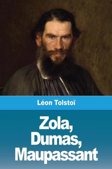 Zola Dumas Maupassant