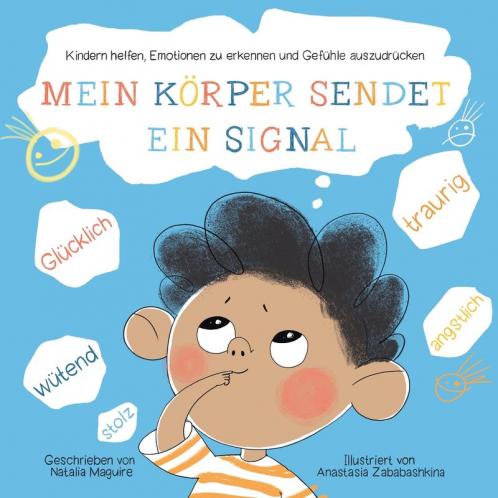 Mein Körper sendet ein Signal: Kindern helfen Emotionen zu erkennen und Gefühle auszudrücken