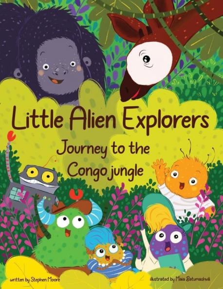 Little Alien Explorers: Journey to the Congo jungle: 1