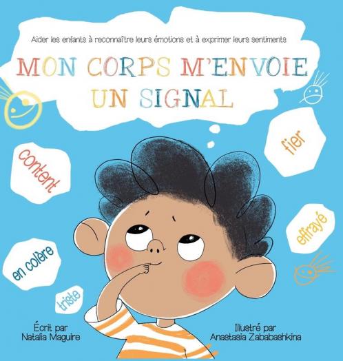 Mon Corps m'Envoie Un Signal: Aider les enfants à reconnaître leurs émotions et à exprimer leurs sentiments
