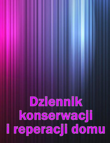 Dziennik konserwacji i reperacji domu