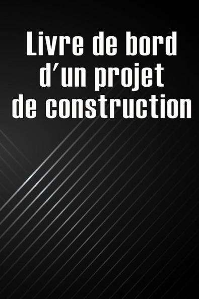 Livre de bord d'un projet de construction
