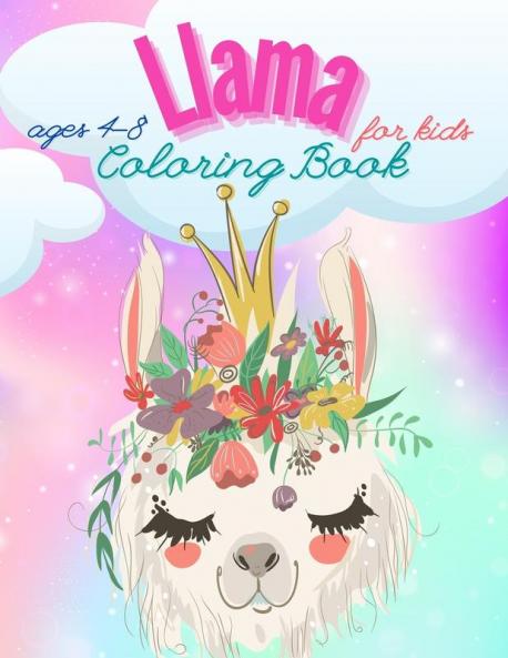 Llama Coloring Book For Kids Ages 4-8: Have fun Awesome Illustrations Art Designs for kids Fun and Educational Llamas Coloring Book for Children A ... and Funny Coloring Gift for Llama Lovers.