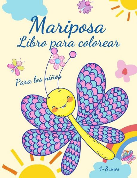 Libro para colorear de mariposas para ninos: Adorables páginas para colorear con mariposas imágenes grandes únicas y de alta calidad para niñas niños preescolar y jardín de infancia de 4 a 8 años