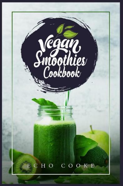Vegan Smoothies Cookbook