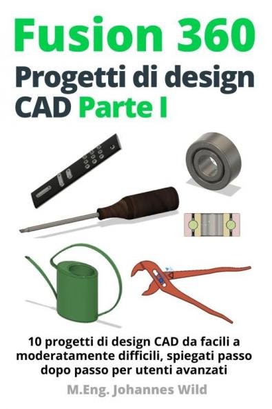 Fusion 360 | Progetti di design CAD Parte I