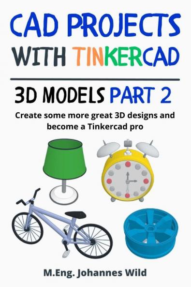 CAD Projects with Tinkercad | 3D-Models Part 2