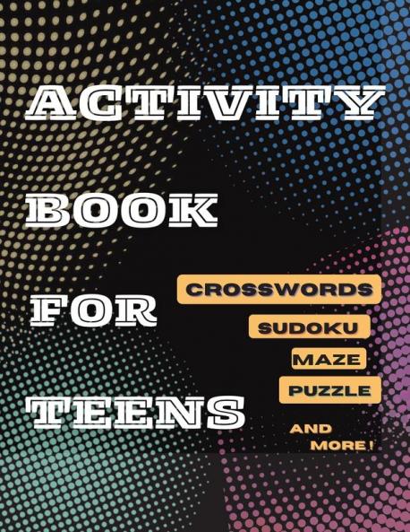 Activity Book For Teens Crosswords SudokuMaze Puzzle and More!