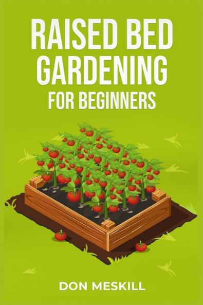RAISED BED GARDENING FOR BEGINNERS