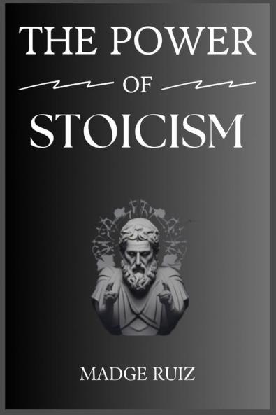 THE POWER OF STOICISM