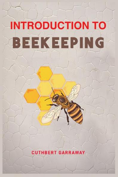 INTRODUCTION TO BEEKEEPING