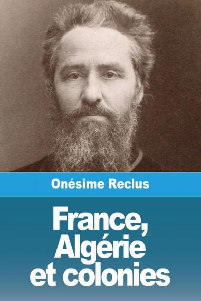 France, Algérie Et Colonies... (French Edition)