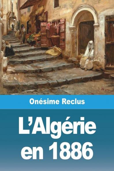 L'Algérie En 1886 (French Edition)