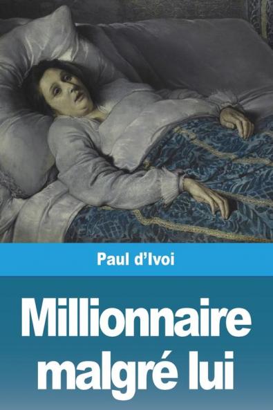 Millionnaire Malgré Lui (French Edition)