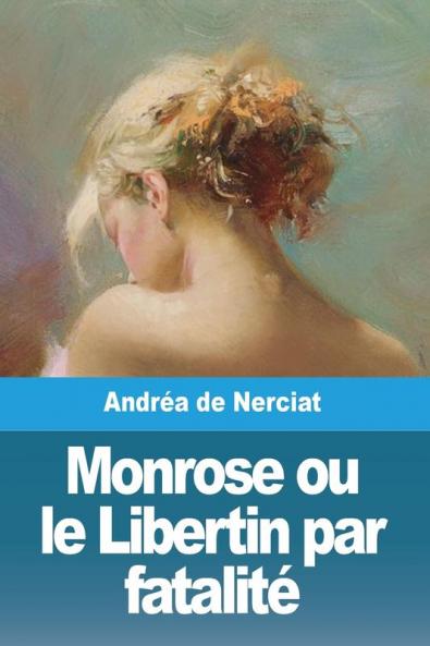 Monrose Ou Le Libertin Par Fatalité (French Edition)