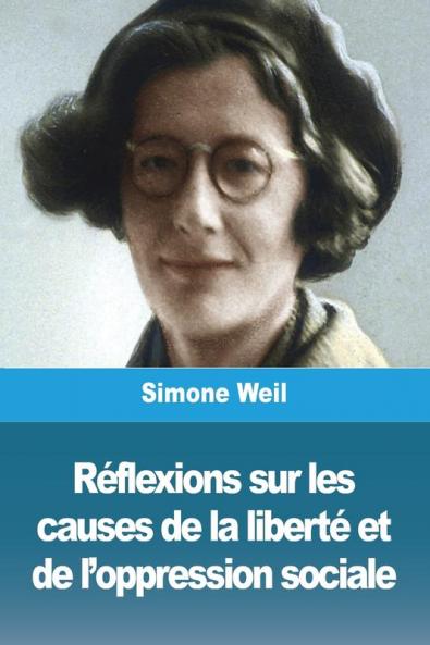 Réflexions Sur Les Causes De La Liberté Et De L’Oppression Sociale