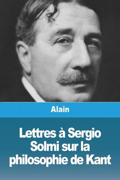 Lettres À Sergio Solmi Sur La Philosophie De Kant / Alain 1946 [Leather Bound]