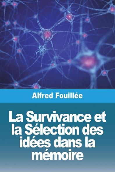 La Survivance Et La Sélection Des Idées Dans La Mémoire (French Edition)