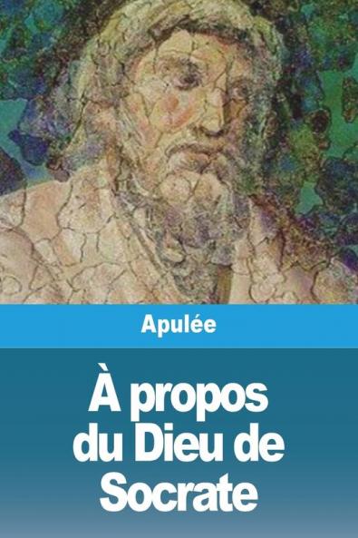 À Propos Du Dieu De Socrate (French Edition)