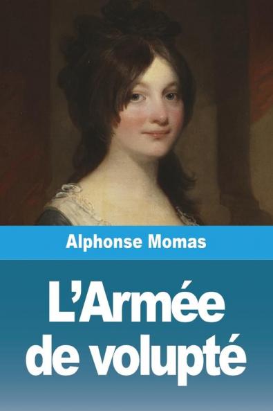 L'Armée De Volupté (French Edition)
