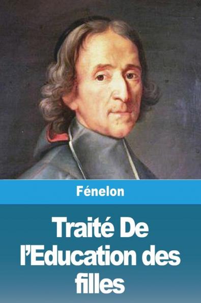Traité De L'Education Des Filles (French Edition)