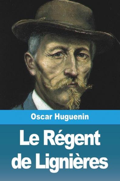 Le Régent De Lignières (French Edition)